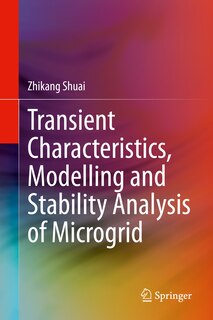 Couverture_Transient Characteristics, Modelling And Stability Analysis Of Microgrid