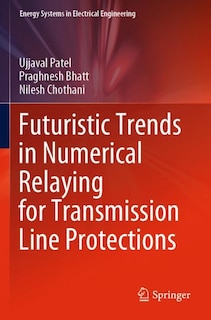 Front cover_Futuristic Trends In Numerical Relaying For Transmission Line Protections