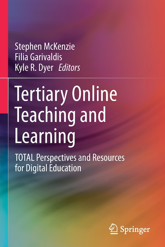 Tertiary Online Teaching And Learning: Total Perspectives And Resources For Digital Education