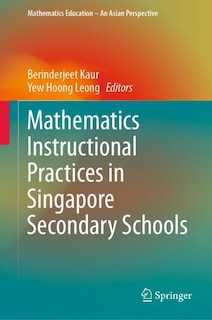 Front cover_Mathematics Instructional Practices In Singapore Secondary Schools