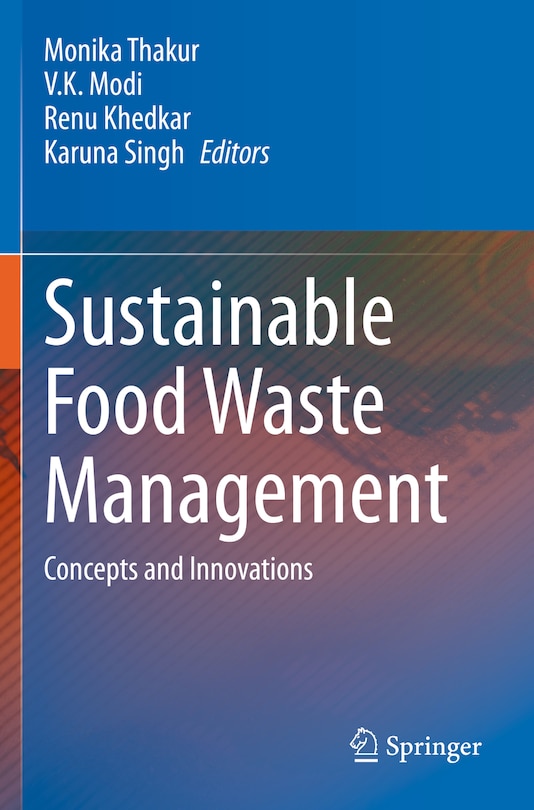 Sustainable Food Waste Management: Concepts And Innovations