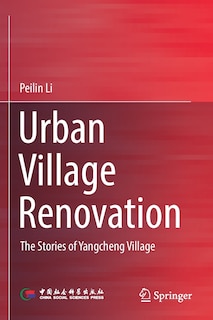 Urban Village Renovation: The Stories Of Yangcheng Village