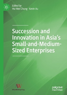 Succession And Innovation In Asia's Small-and-medium-sized Enterprises