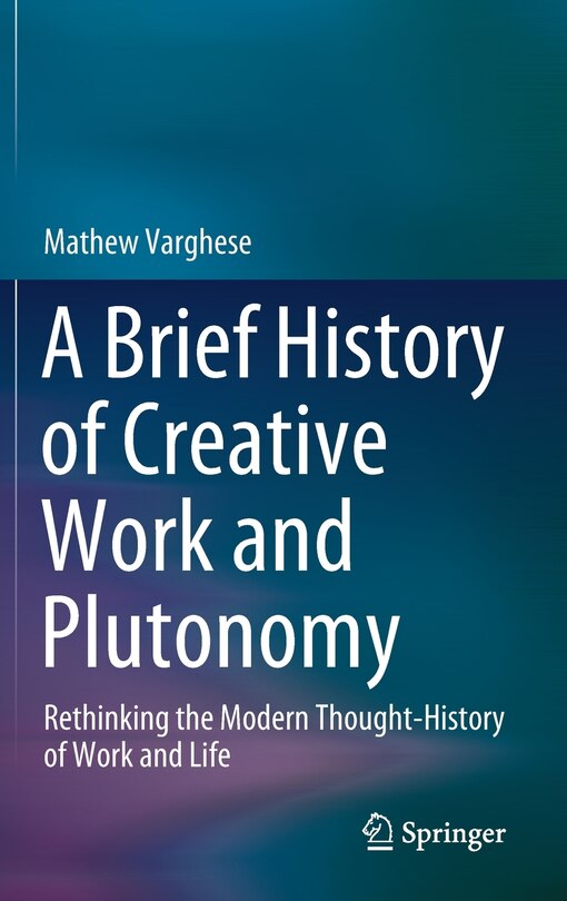 Front cover_A Brief History Of Creative Work And Plutonomy