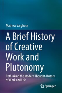 Front cover_A Brief History Of Creative Work And Plutonomy