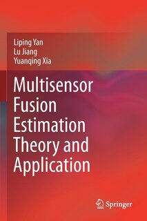 Front cover_Multisensor Fusion Estimation Theory And Application