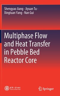 Front cover_Multiphase Flow And Heat Transfer In Pebble Bed Reactor Core