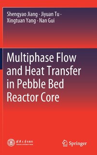 Multiphase Flow And Heat Transfer In Pebble Bed Reactor Core