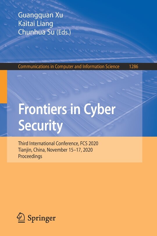 Frontiers In Cyber Security: Third International Conference, Fcs 2020, Tianjin, China, November 15-17, 2020, Proceedings