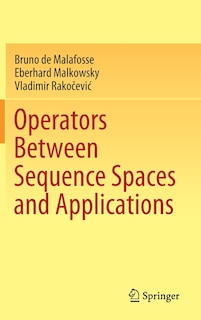 Front cover_Operators Between Sequence Spaces And Applications