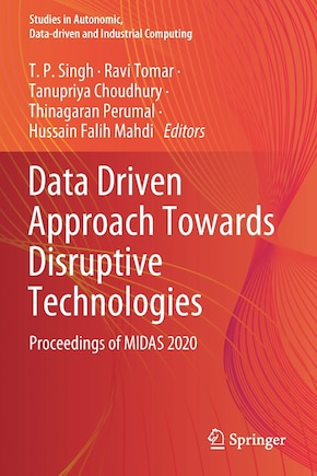 Data Driven Approach Towards Disruptive Technologies: Proceedings of MIDAS 2020