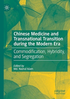 Front cover_Chinese Medicine and Transnational Transition during the Modern Era