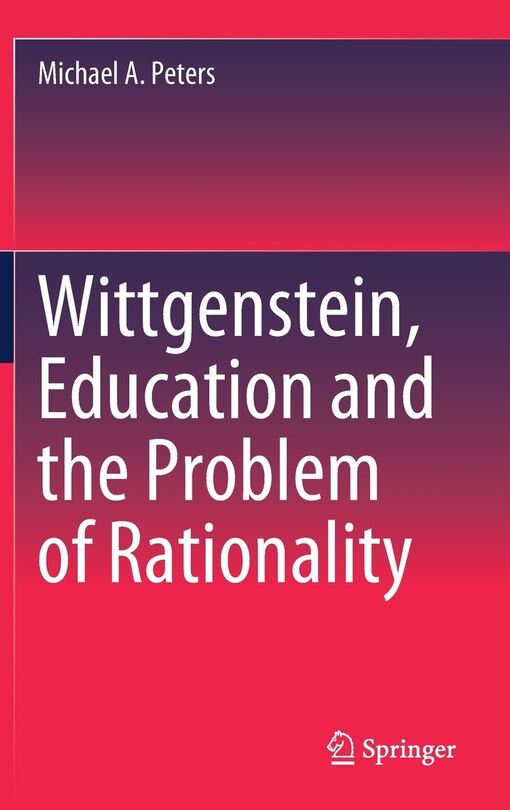 Front cover_Wittgenstein, Education And The Problem Of Rationality