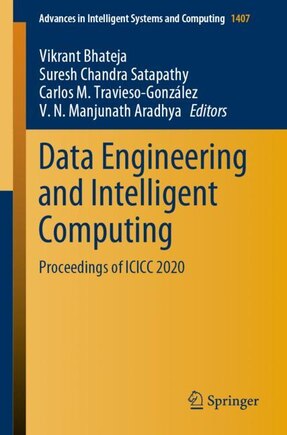 Data Engineering and Intelligent Computing: Proceedings of ICICC 2020