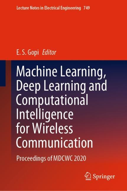 Couverture_Machine Learning, Deep Learning And Computational Intelligence For Wireless Communication