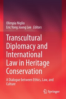 Front cover_Transcultural Diplomacy and International Law in Heritage Conservation