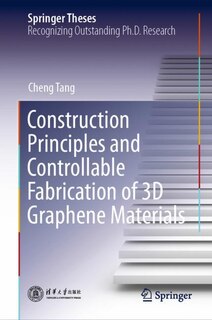 Front cover_Construction Principles And Controllable Fabrication Of 3d Graphene Materials