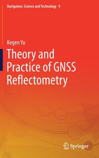 Couverture_Theory And Practice Of Gnss Reflectometry