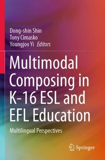 Front cover_Multimodal Composing in K-16 ESL and EFL Education