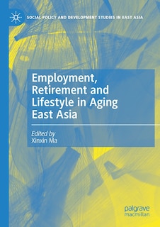 Front cover_Employment, Retirement and Lifestyle in Aging East Asia
