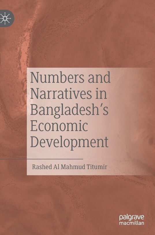 Front cover_Numbers And Narratives In Bangladesh's Economic Development