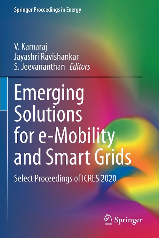 Emerging Solutions for e-Mobility and Smart Grids: Select Proceedings of ICRES 2020