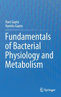 Couverture_Fundamentals Of Bacterial Physiology And Metabolism