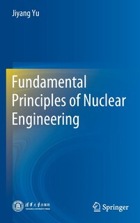 Front cover_Fundamental Principles Of Nuclear Engineering