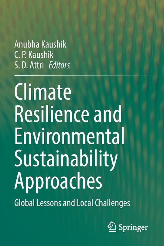 Climate Resilience and Environmental Sustainability Approaches: Global Lessons and Local Challenges
