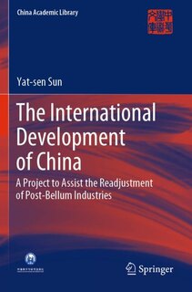 The International Development of China: A Project to Assist the Readjustment of Post-Bellum Industries