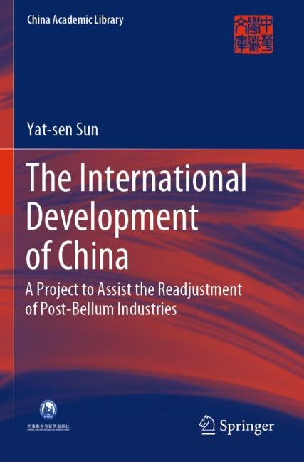 The International Development of China: A Project to Assist the Readjustment of Post-Bellum Industries