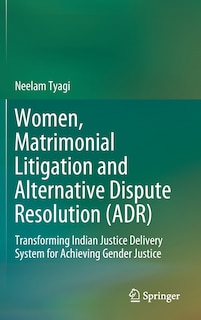Front cover_Women, Matrimonial Litigation And Alternative Dispute Resolution (adr)