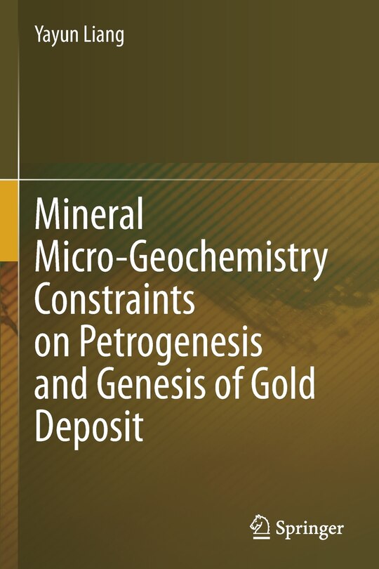 Mineral Micro-geochemistry Constraints On Petrogenesis And Genesis Of Gold Deposit