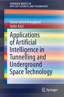Front cover_Applications Of Artificial Intelligence In Tunnelling And Underground Space Technology