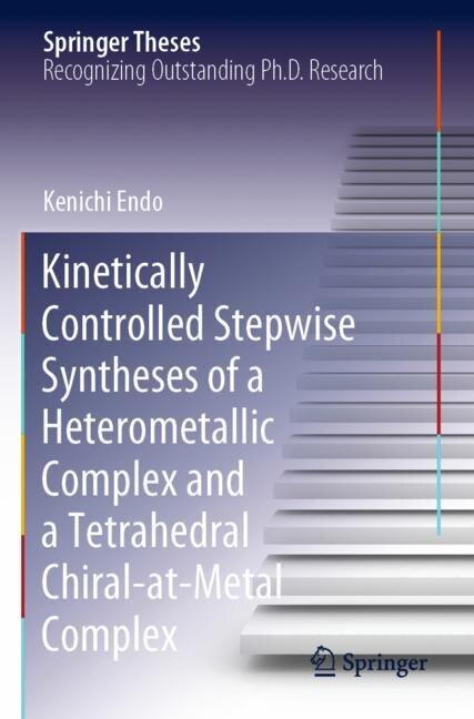 Couverture_Kinetically Controlled Stepwise Syntheses of a Heterometallic Complex and a Tetrahedral Chiral-at-Metal Complex