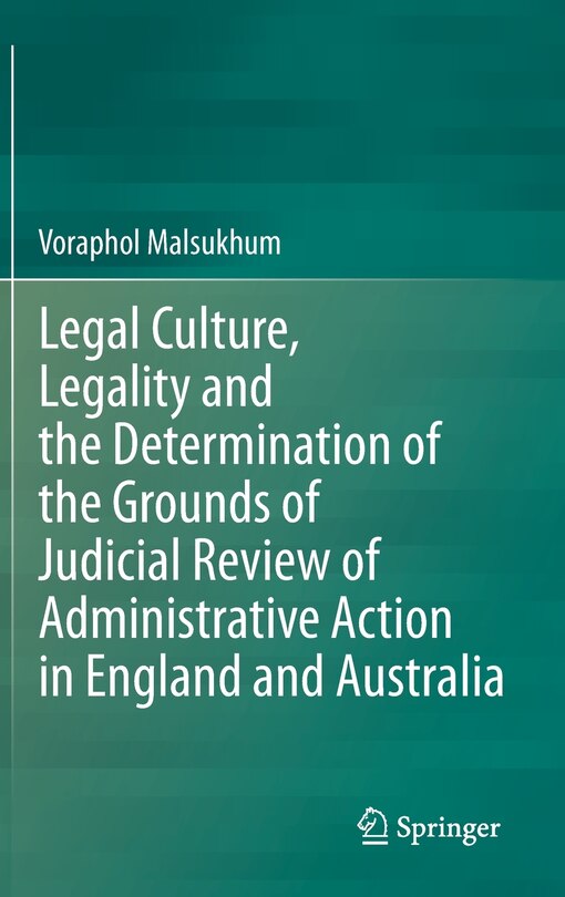 Couverture_Legal Culture, Legality and the Determination of the Grounds of Judicial Review of Administrative Action in England and Australia