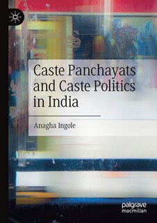 Front cover_Caste Panchayats and Caste Politics in India