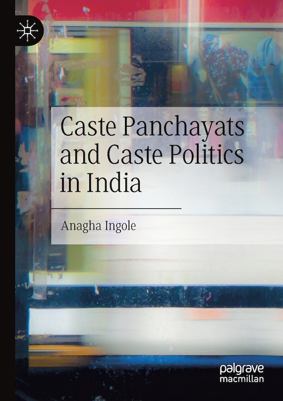 Front cover_Caste Panchayats and Caste Politics in India