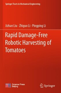 Front cover_Rapid Damage-Free Robotic Harvesting of Tomatoes