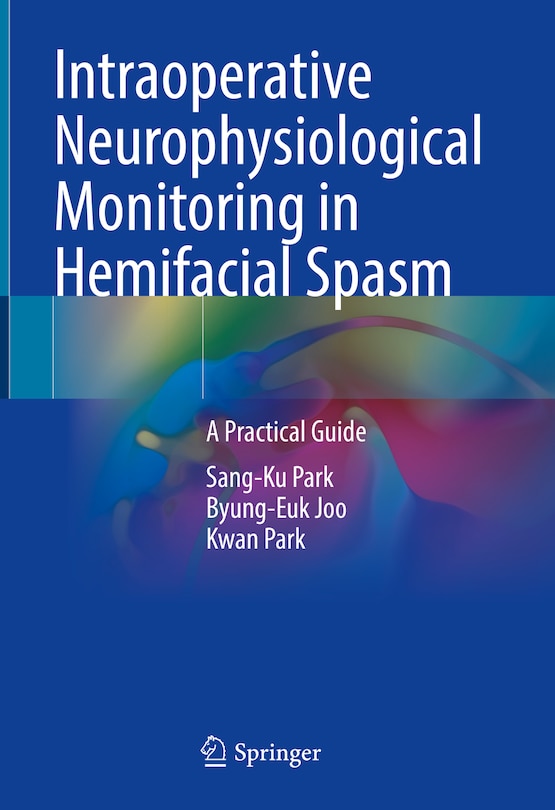 Front cover_Intraoperative Neurophysiological Monitoring In Hemifacial Spasm