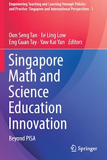 Singapore Math and Science Education Innovation: Beyond PISA