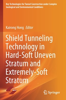 Front cover_Shield Tunneling Technology in Hard-Soft Uneven Stratum and Extremely-Soft Stratum