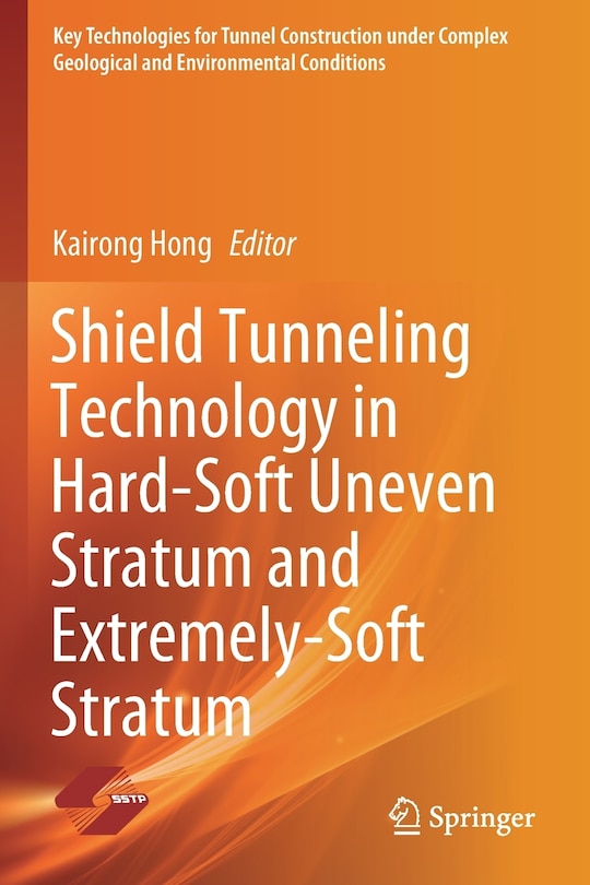 Front cover_Shield Tunneling Technology in Hard-Soft Uneven Stratum and Extremely-Soft Stratum
