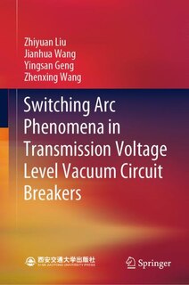 Couverture_Switching Arc Phenomena In Transmission Voltage Level Vacuum Circuit Breakers
