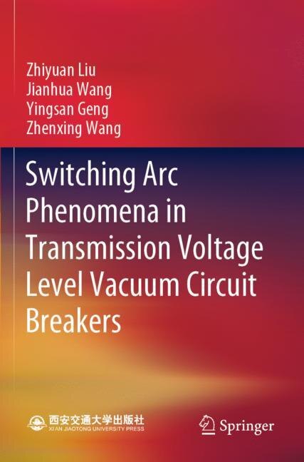 Front cover_Switching Arc Phenomena in Transmission Voltage Level Vacuum Circuit Breakers