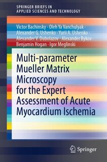 Couverture_Multi-parameter Mueller Matrix Microscopy for the Expert Assessment of Acute Myocardium Ischemia