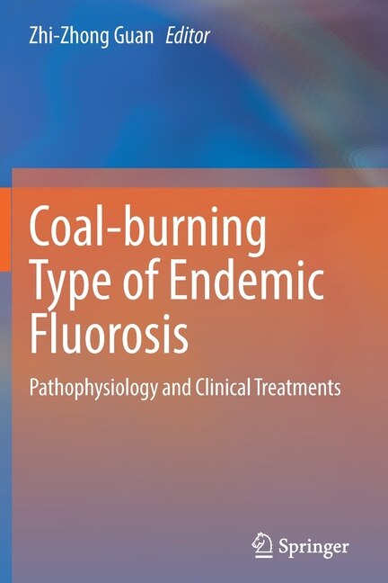 Coal-burning Type of Endemic Fluorosis: Pathophysiology and Clinical Treatments