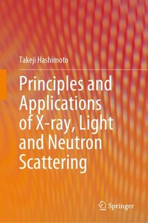 Couverture_Principles And Applications Of X-ray, Light And Neutron Scattering