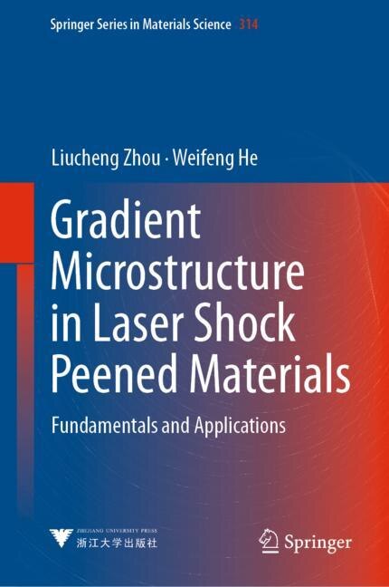 Front cover_Gradient Microstructure In Laser Shock Peened Materials
