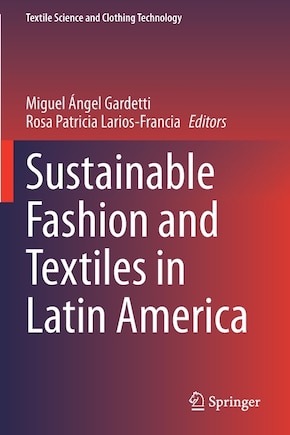 Sustainable Fashion and Textiles in Latin America